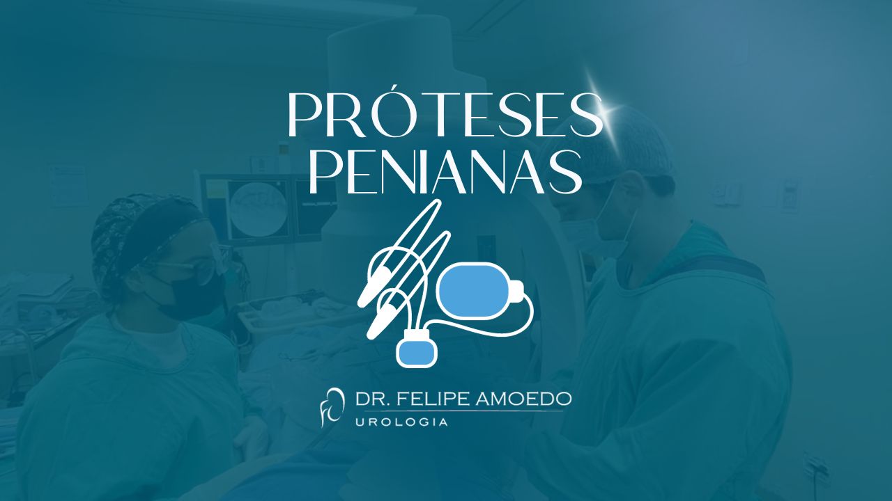 Próteses Penianas: Tudo o que você precisa saber!